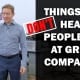 Things People Don’t Say At Great Companies