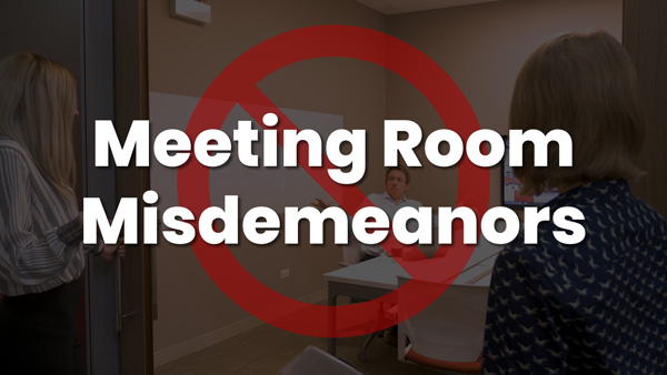 Meeting Room Misdemeanors